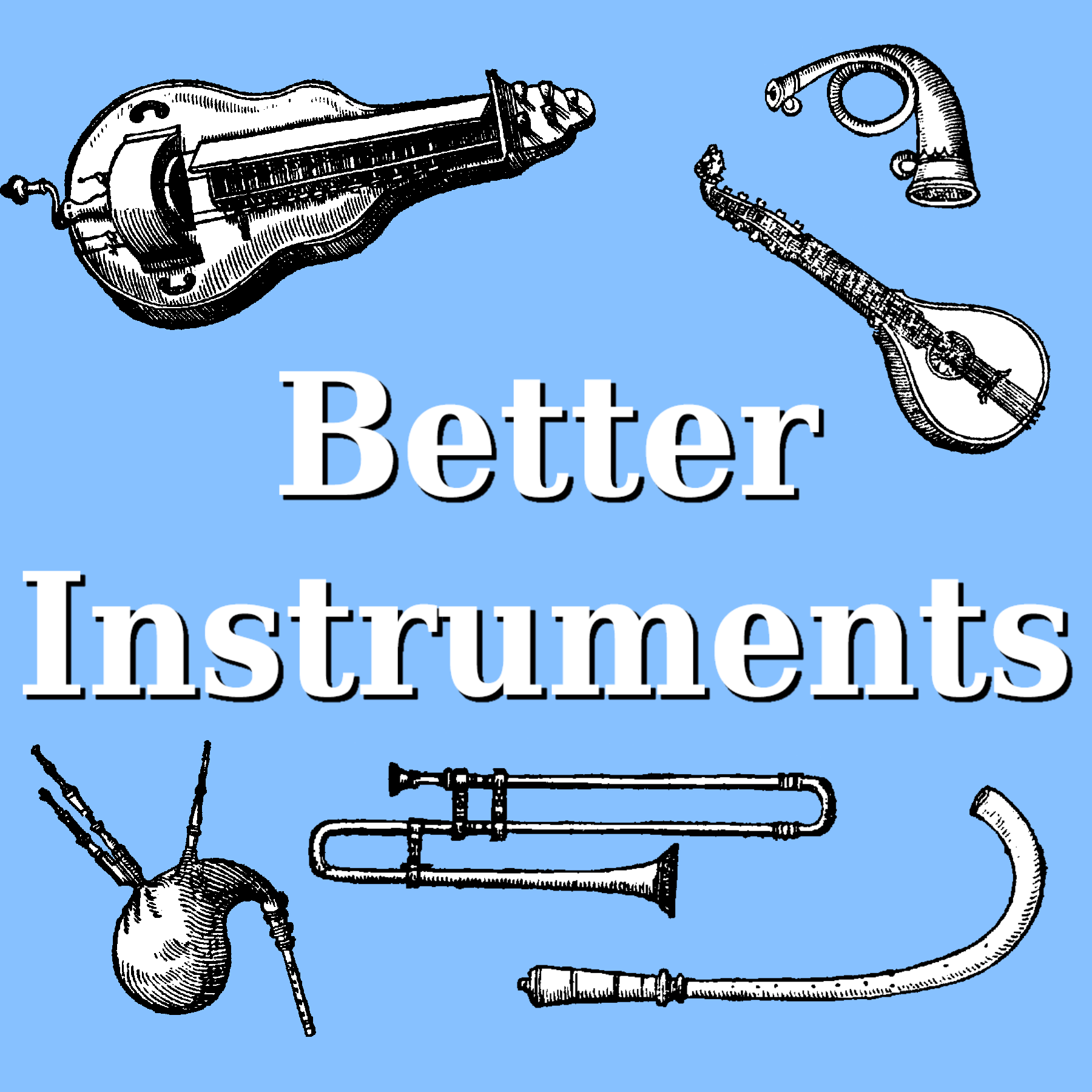 Better Instruments