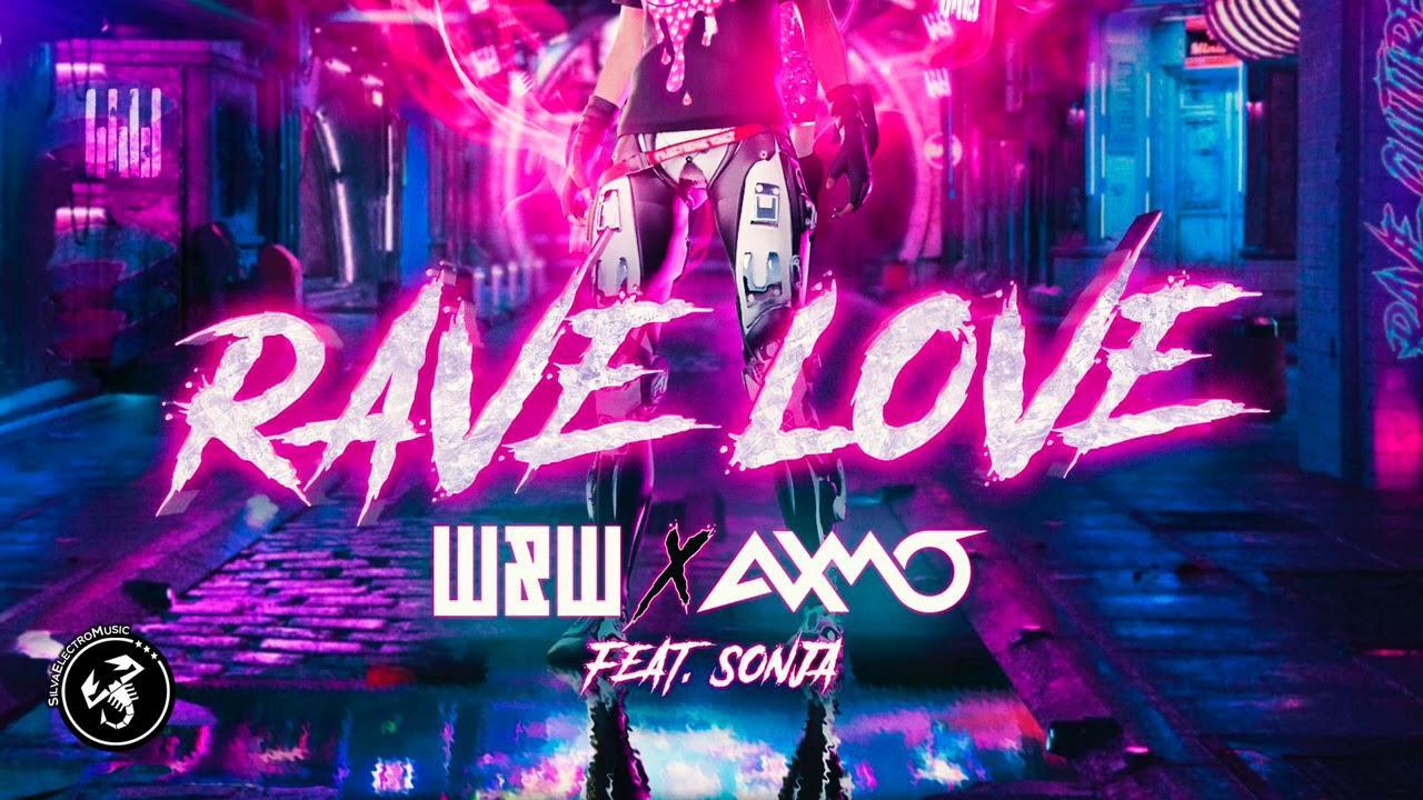 W&W, AXMO, SONJA - Rave Love