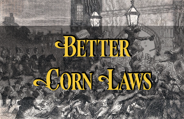 Better Corn Laws