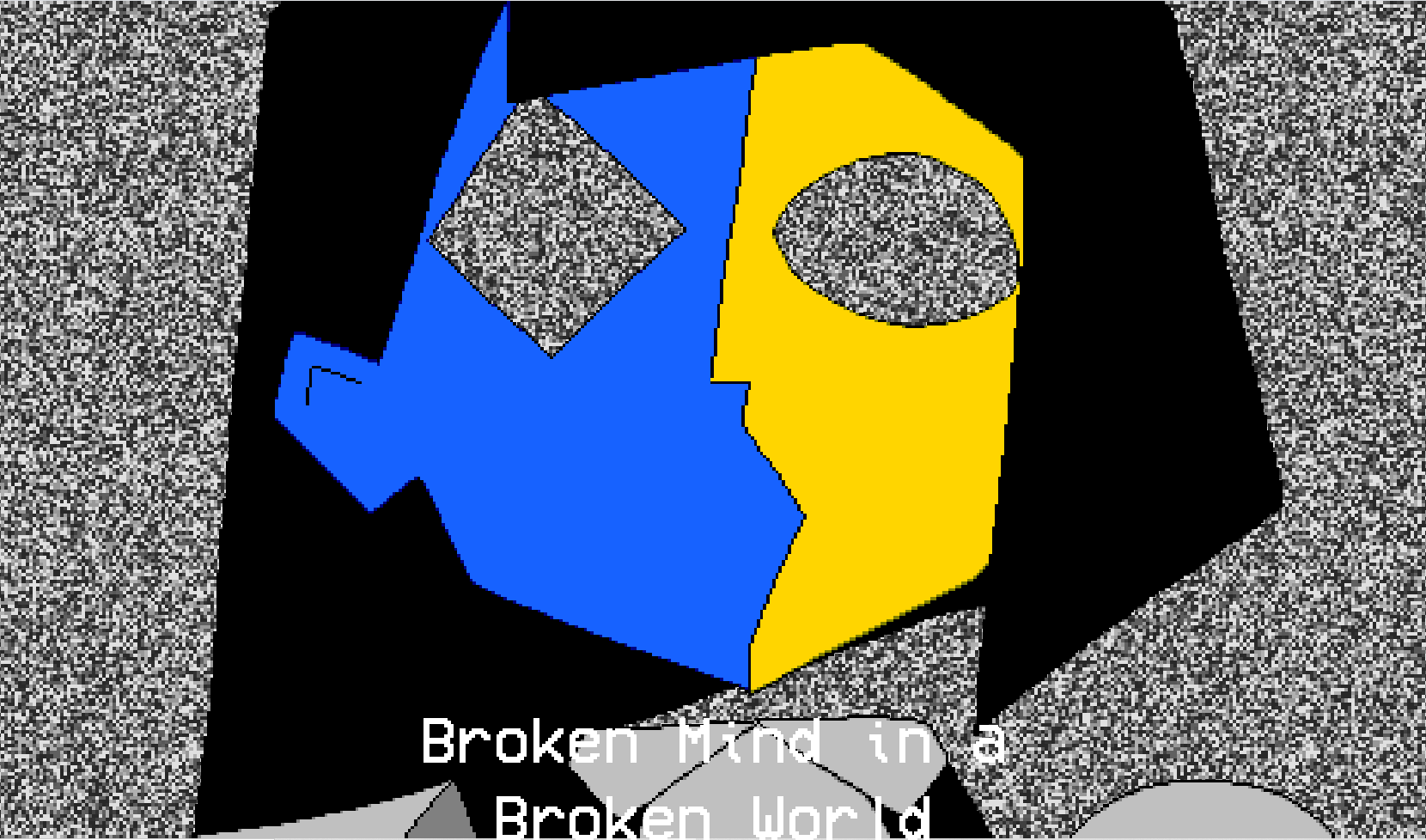 Broken Mind in a Broken World
