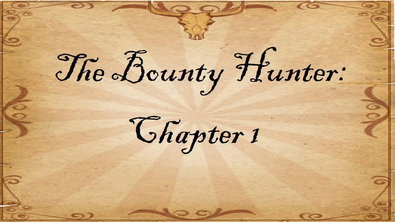 The Bounty Hunter: Chapter 1