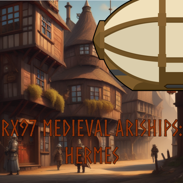 RX97 Medieval Airships: Hermes