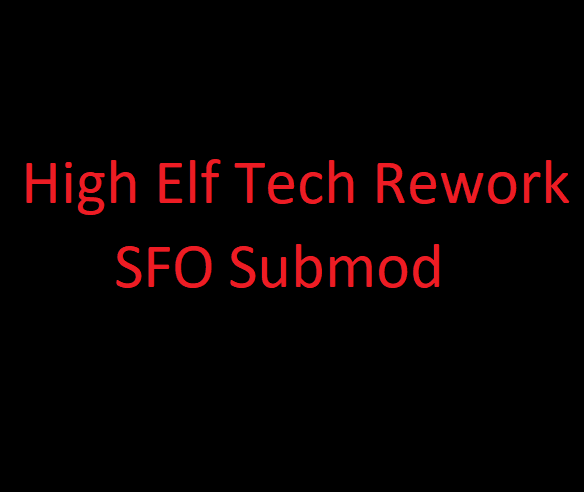 High Elf Tech Rework SFO
