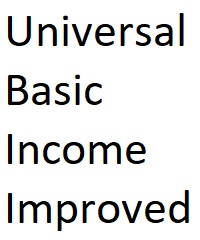 Universal Basic Income Improved