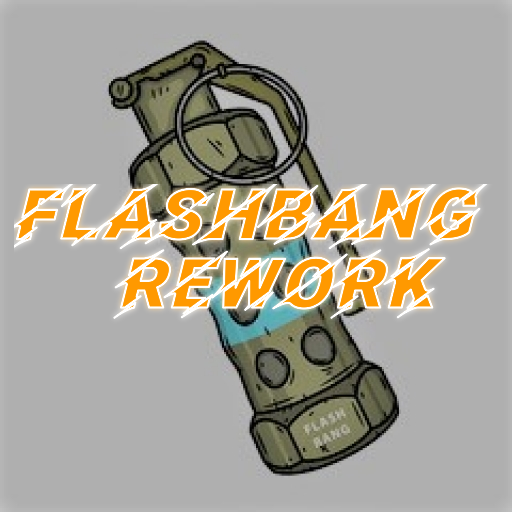 Flashbang Rework