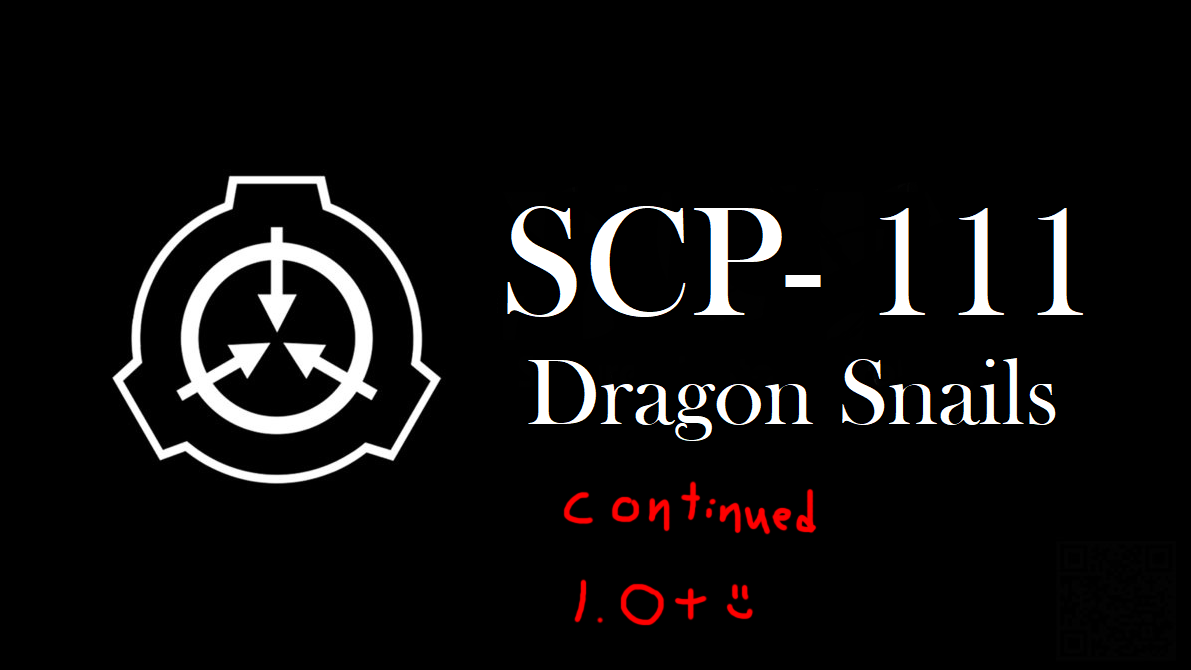 SCP - 111 | Dragon Snails Continued