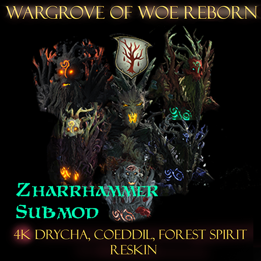 Wargrove of Woe 4K Forest Spirit Reskin (Zharrhammer Submod)