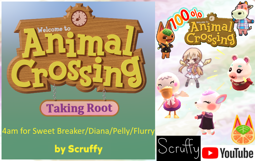 Scruffy's AC:Taking Root 4am for Sweet Breaker (Diana/Pelly/Flurry in 100% AC)