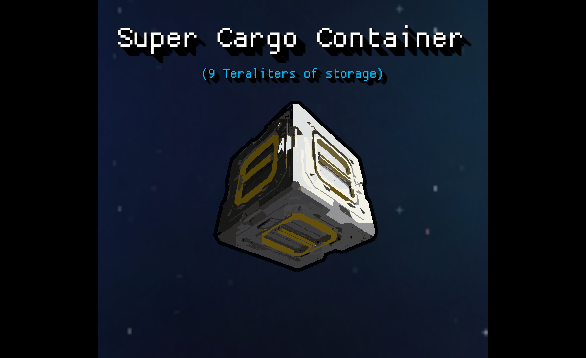Super Cargo Container (9 TRILLION liters of space)