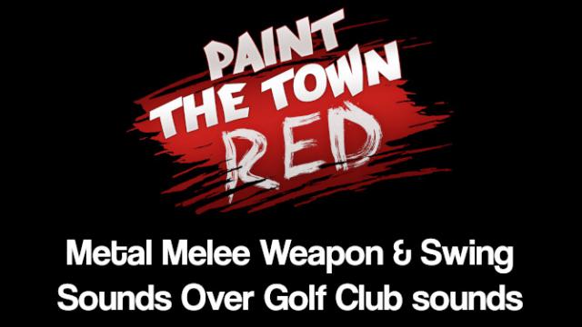 Paint the Town Red - Melee Weapon Sounds(Golf Club)