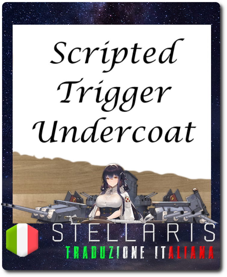 ~~Scripted Trigger Undercoat ITA