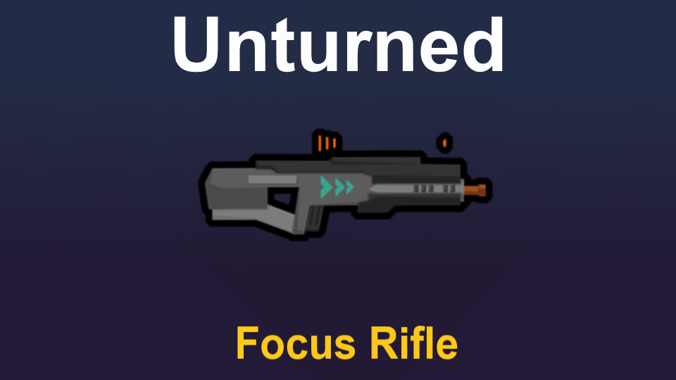 Unturned's Focus Rifle