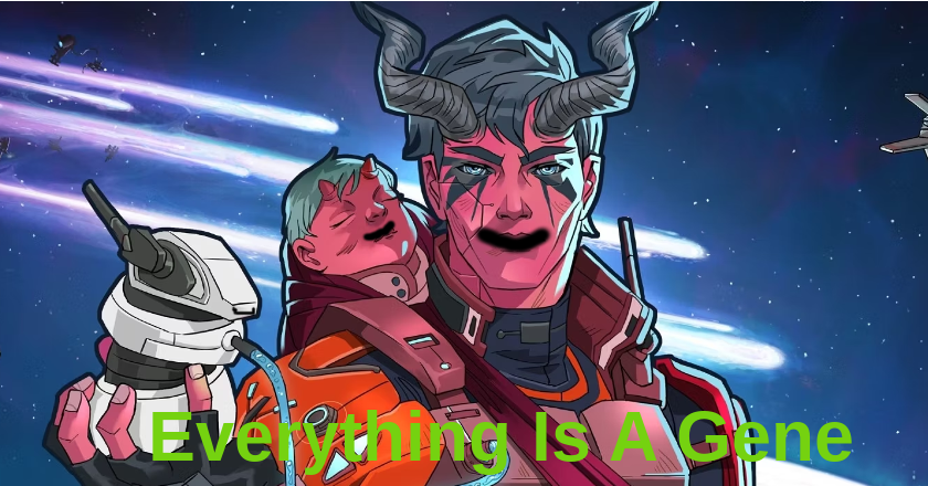 Everything Is A Gene
