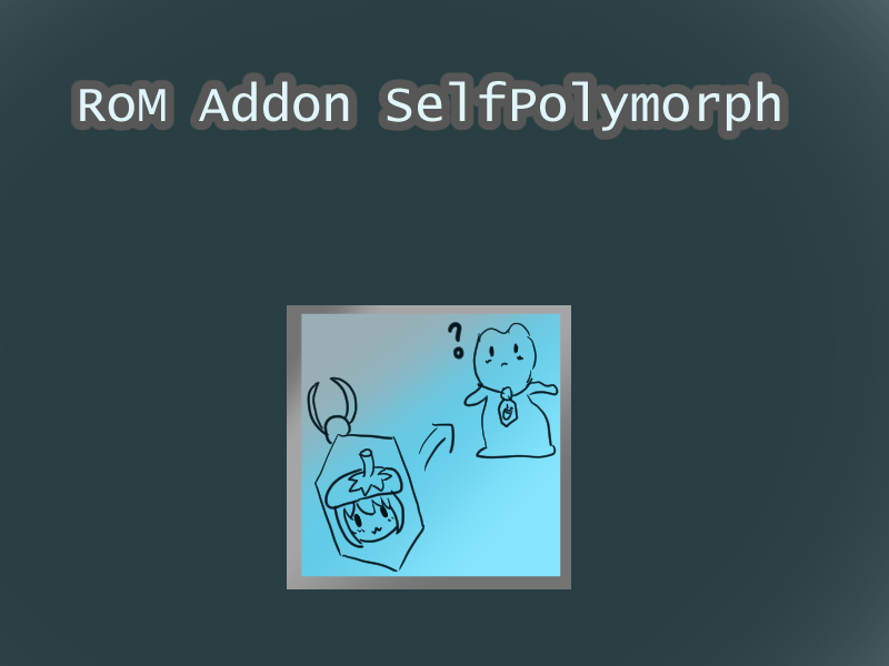 [B.E.P]RoM Addon SelfPolymorph