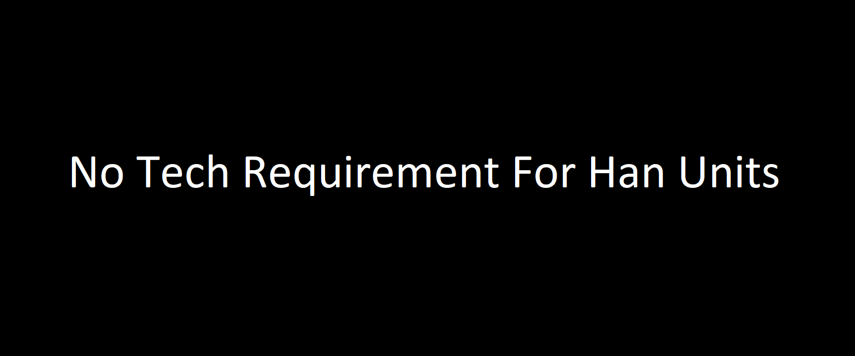 No technology requirement for Units.