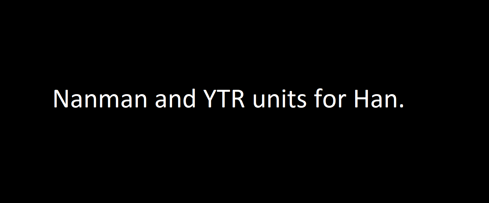 Reforms Unlocks YTR and Nanman units for the Han