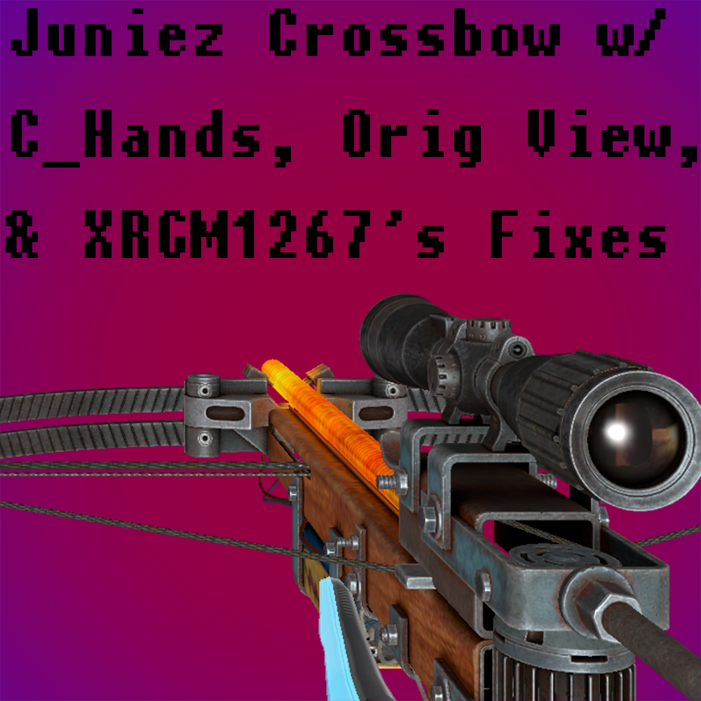 Juniez Crossbow w/ C_Hands & X-Red's Fixes