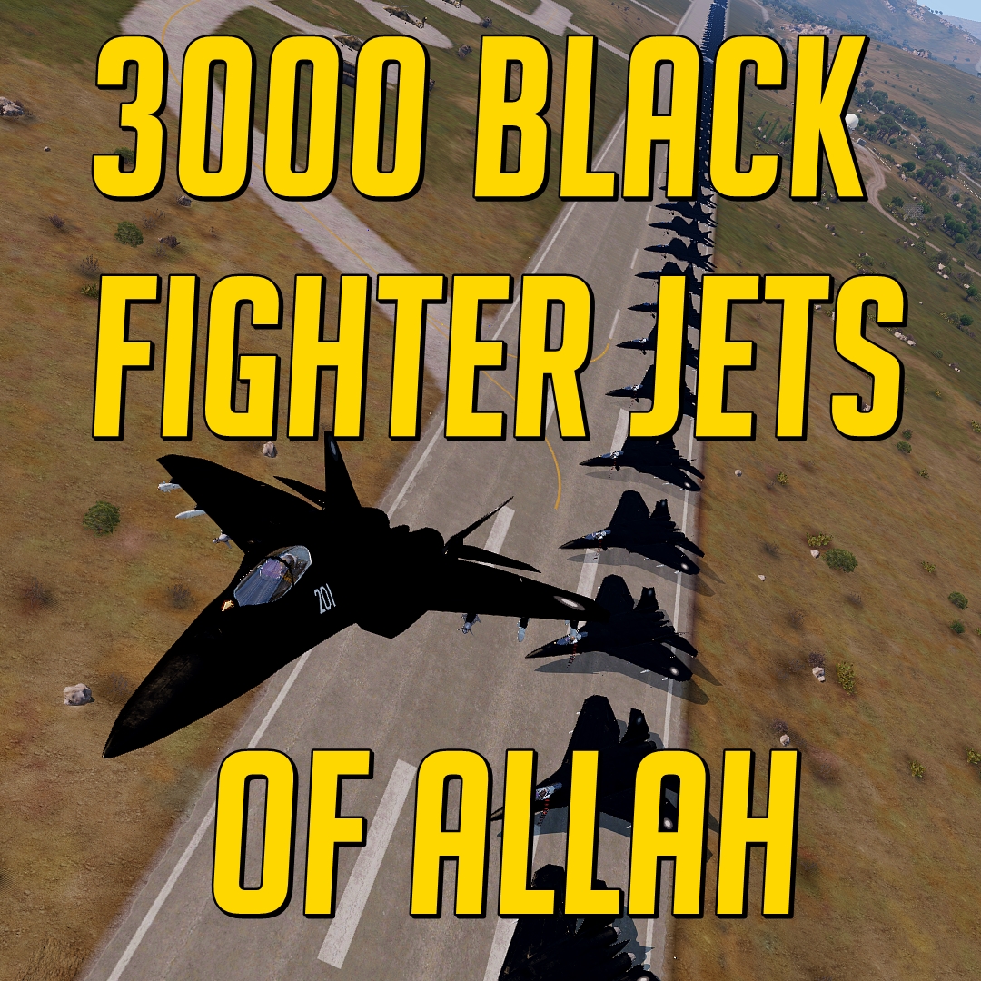 [SP] 3000 Black Fighter Jets Of Allah