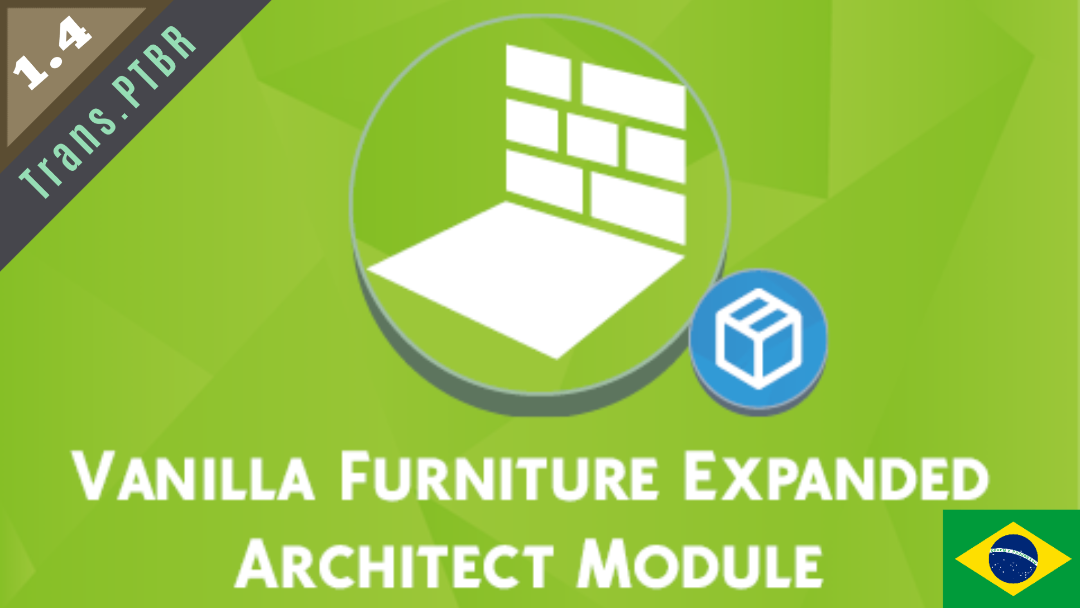 Vanilla Furniture Expanded - Architect Tradução PTBR