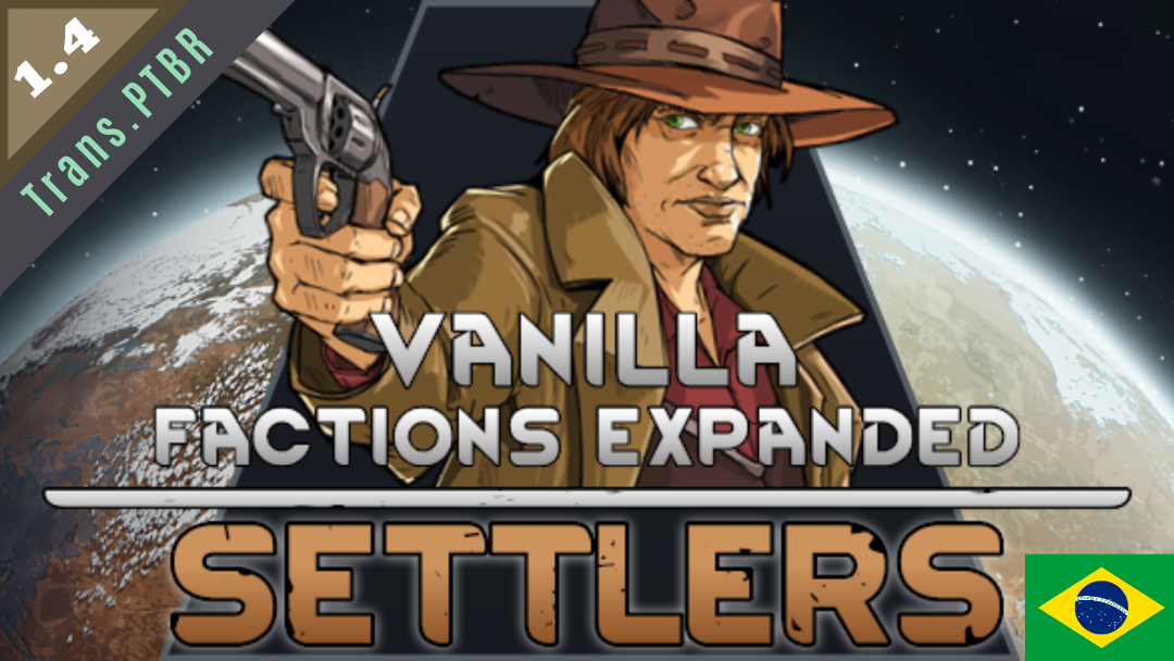 Vanilla Factions Expanded - Settlers Tradução PTBR