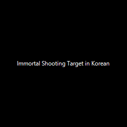 Immortal Shooting Target in Korean