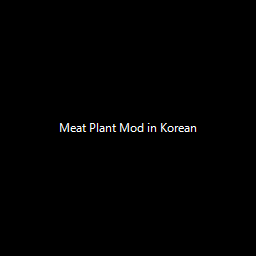 Meat Plant Mod in Korean