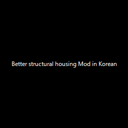 Better structural housing Mod in Korean