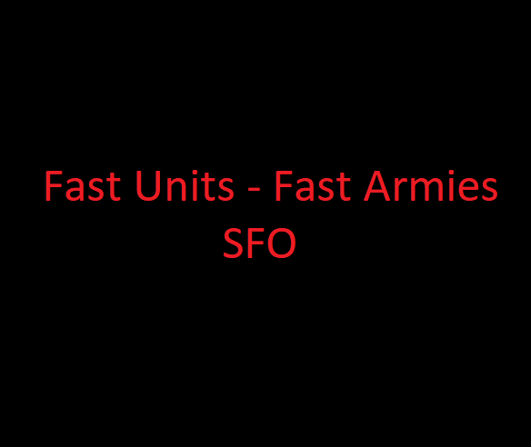 Fast units - Fast armies - SFO