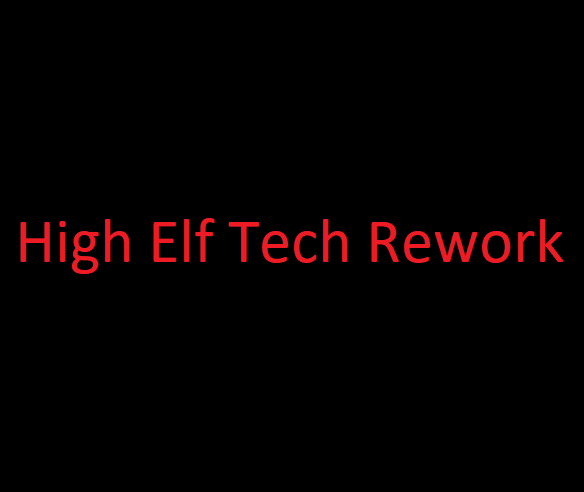 High Elf Tech Rework