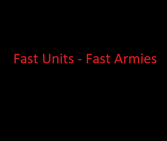 Fast Units - Fast Armies