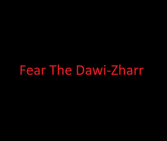 Fear the Dawi Zharr