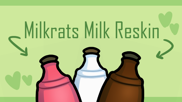 [HB] Milkrats Milk Reskin