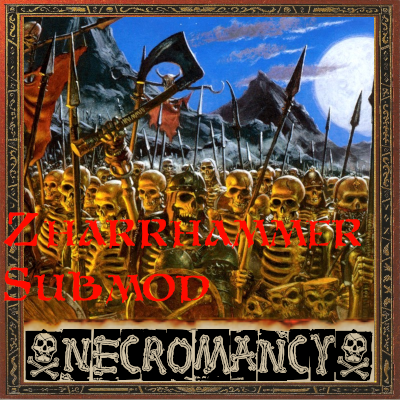 Necromancy (Zharrhammer Submod) (Beta)