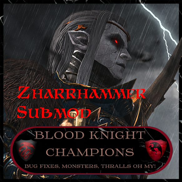 Blood Knight Champions and Black Grail Knights (Zharrhammer Submod)