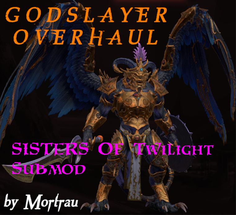Mortrau's Godslayer Overhaul (Sisters of Twilight Submod)