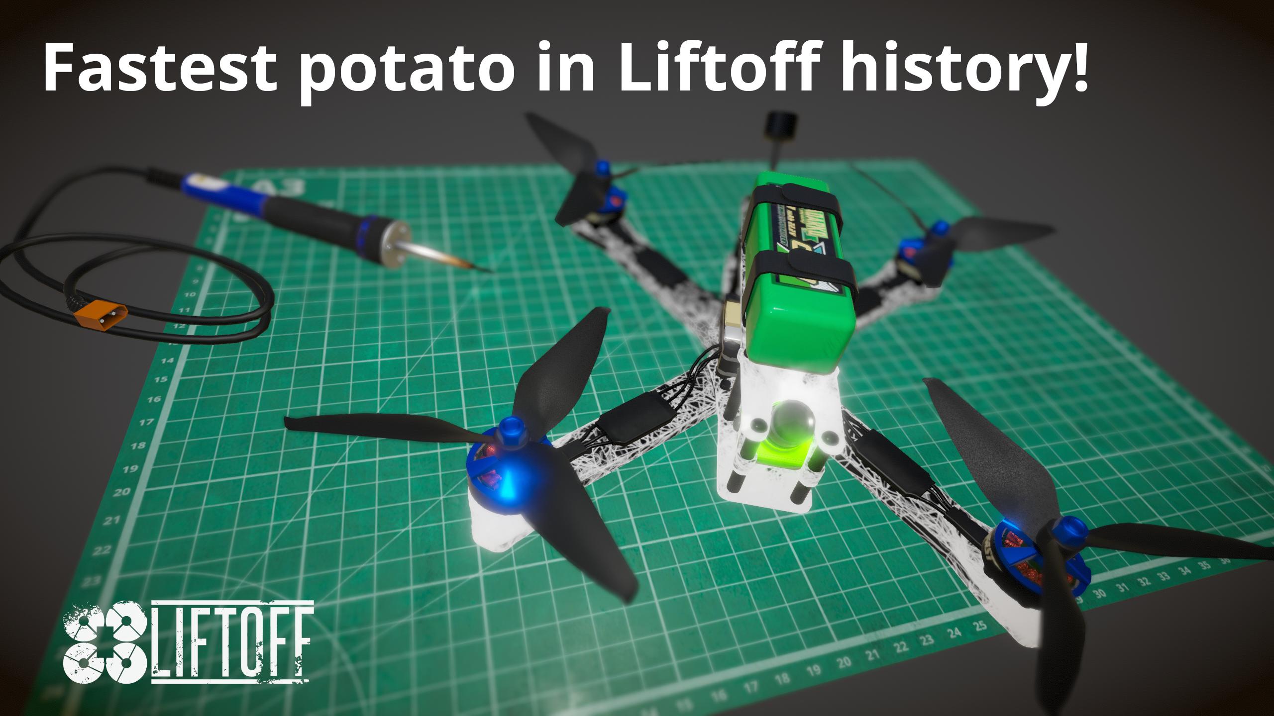 Fastest potato in Liftoff history!