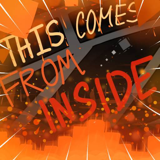 This Comes From Inside