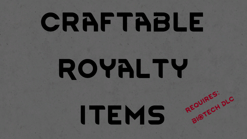 Craftable Royalty Items