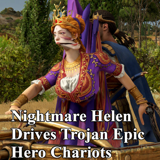 Nightmare Helen Drives Trojan Epic Hero Chariots