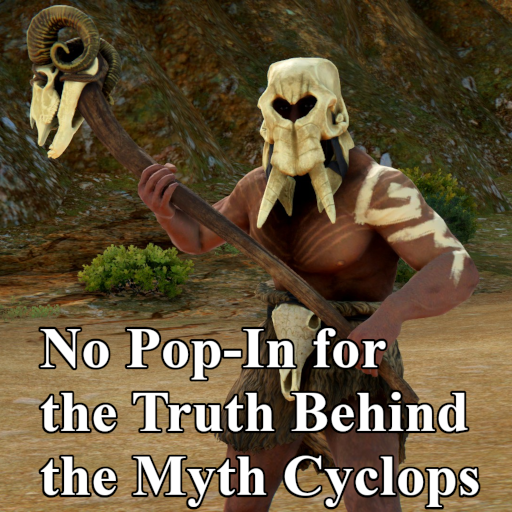 No Pop-In for the Truth Behind the Myth Cyclops