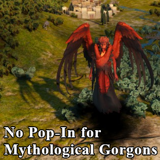 No Pop-In for Mythological Gorgons