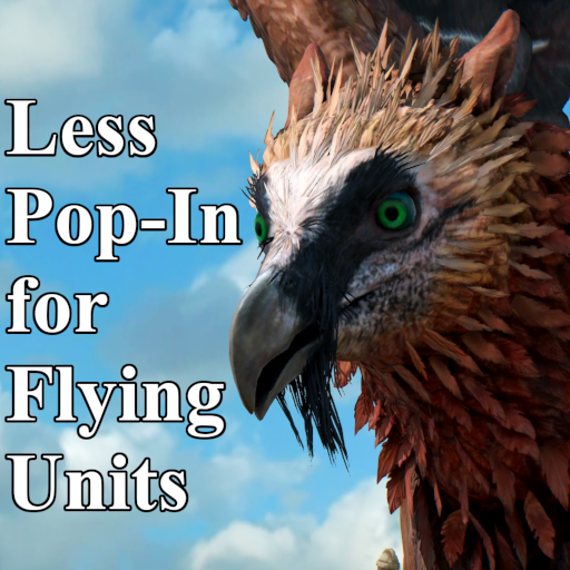 Less Pop-In for Flying Units