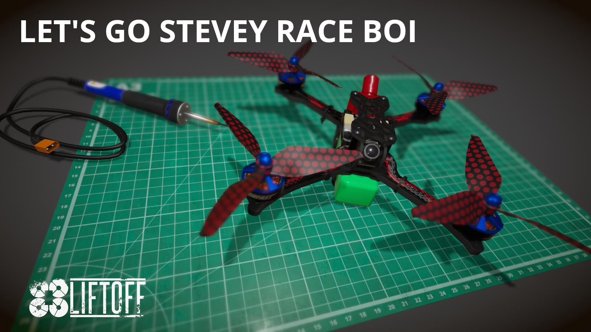 LET'S GO STEVEY RACE BOI