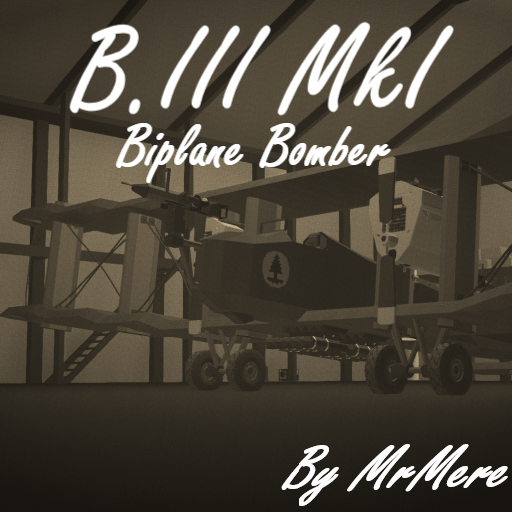 B.III MkI [NR] | Biplane Bomber