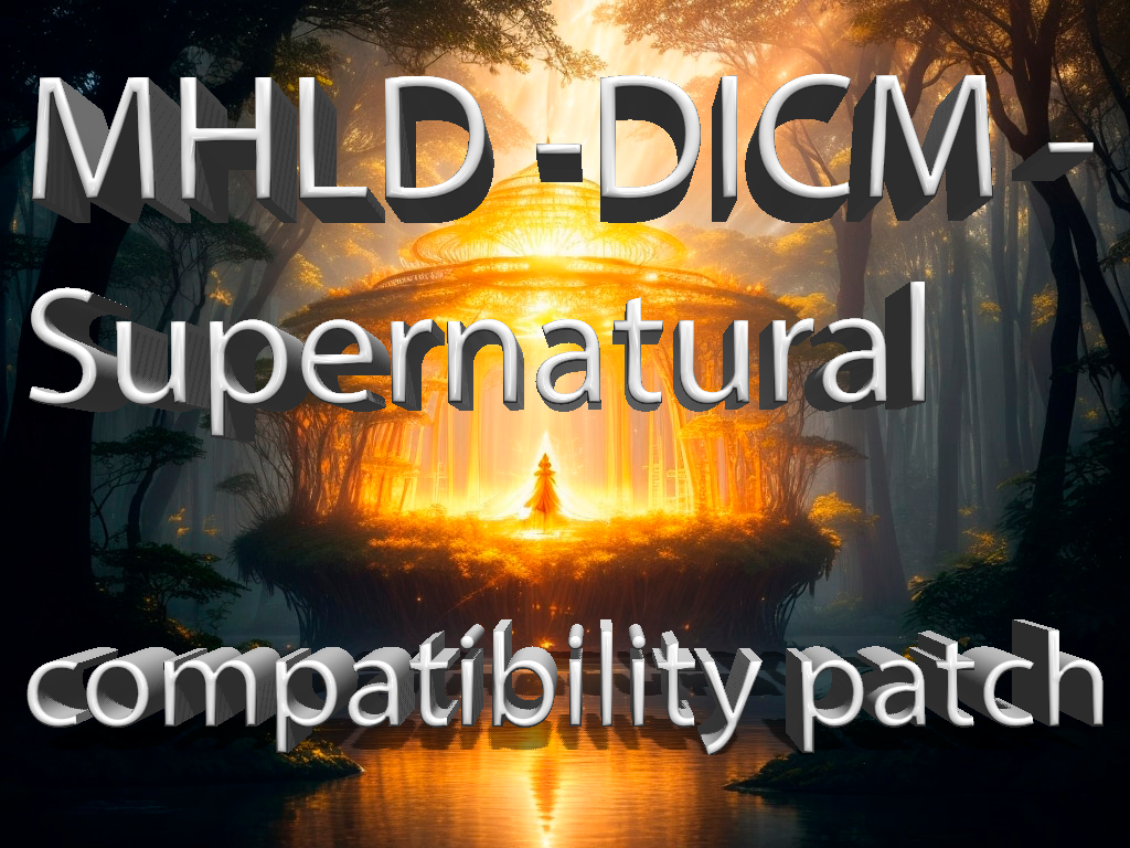 MHLD -DICM - Supernatural compatibility patch