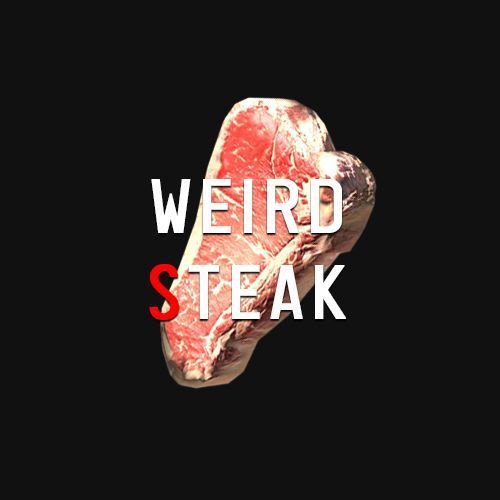 WeirdSteak