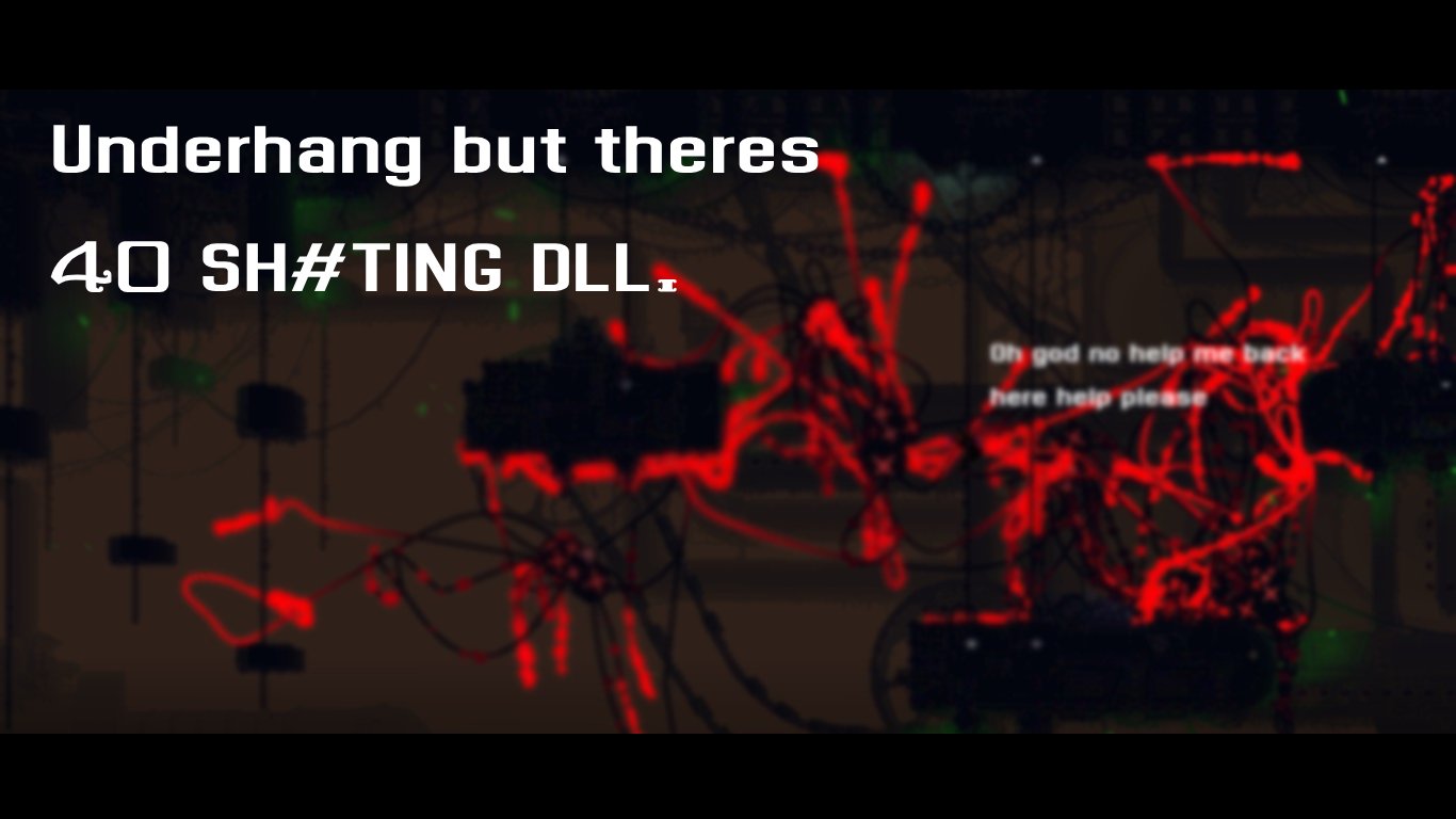 Underhang but theres 40 SH*TING DLL