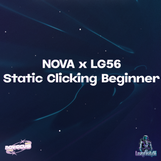NOV4 x LG56 Static Clicking Beginner