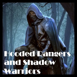 Hooded Rangers and Shadow Warriors