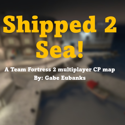 CP Shipped 2 Sea – Team Fortress 2 Mod